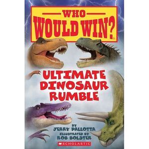 Ultimate Dinosaur Rumble (Who Would Win?) -- Jerry Pallotta